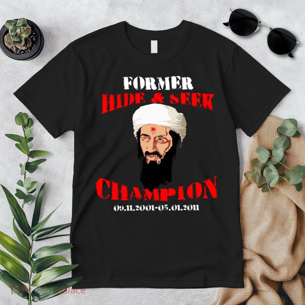 Former Hide and Seek Champion Osama Bin Laden Premium T-Shirt