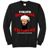 Former Hide and Seek Champion Osama Bin Laden Tall Sweatshirt