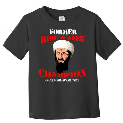 Former Hide and Seek Champion Osama Bin Laden Toddler T-Shirt