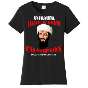 Former Hide and Seek Champion Osama Bin Laden Women's T-Shirt