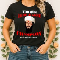 Former Hide and Seek Champion Osama Bin Laden Womens T-Shirt
