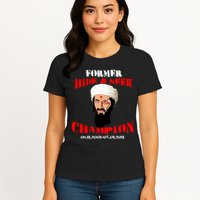 Former Hide and Seek Champion Osama Bin Laden Womens T-Shirt
