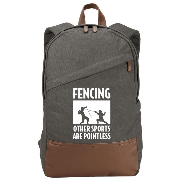 Fencing Other Sports Are Pointless Fencing Cool Gift Cotton Canvas Backpack