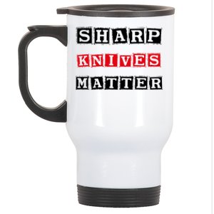 Funny Outfit Sharp Knives Matter Great Gift Stainless Steel Travel Mug