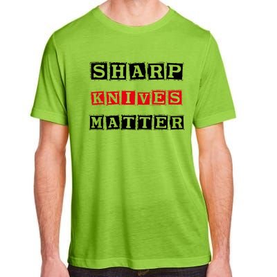 Funny Outfit Sharp Knives Matter Cool Gift Adult ChromaSoft Performance T-Shirt