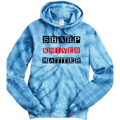 Funny Outfit Sharp Knives Matter Cool Gift Tie Dye Hoodie