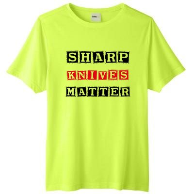 Funny Outfit Sharp Knives Matter Cool Gift Tall Fusion ChromaSoft Performance T-Shirt