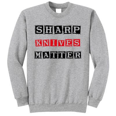 Funny Outfit Sharp Knives Matter Cool Gift Sweatshirt