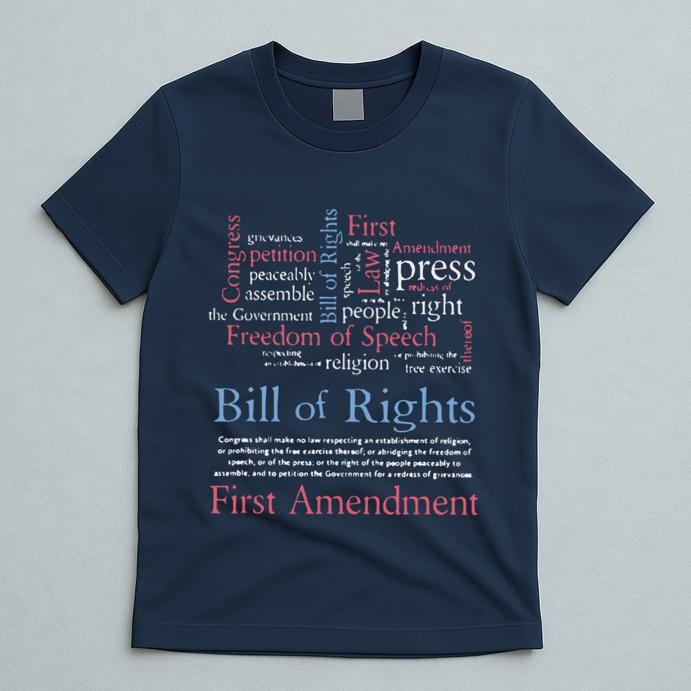 Freedom Of Speech American Bill Of Rights 1st Amendment T-Shirt