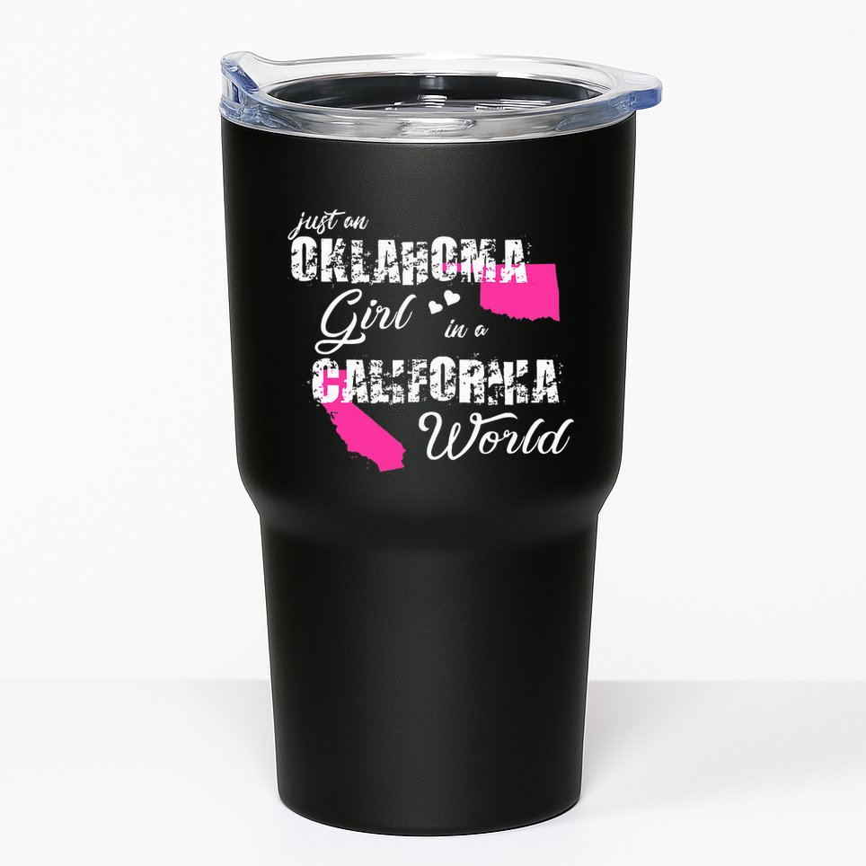 Funny Oklahoma S Just An Oklahoma Girl In A California Tumbler