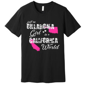 Funny Oklahoma S Just An Oklahoma Girl In A California Premium T-Shirt