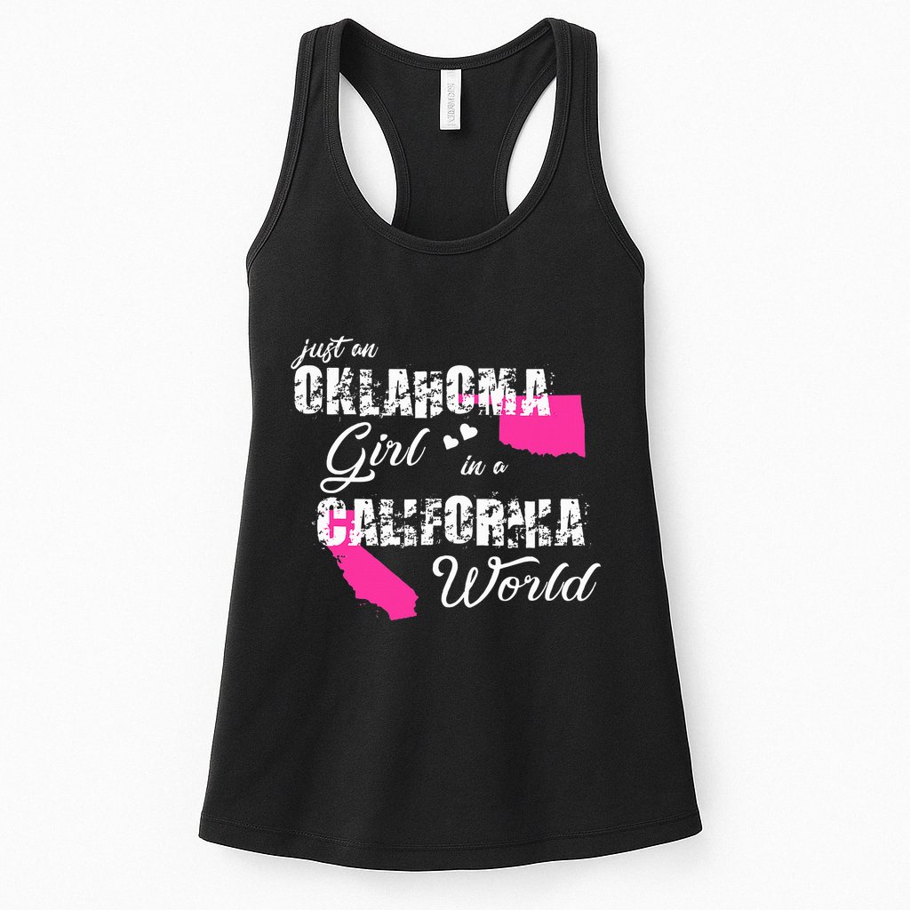 Funny Oklahoma S Just An Oklahoma Girl In A California Womens Tank Top