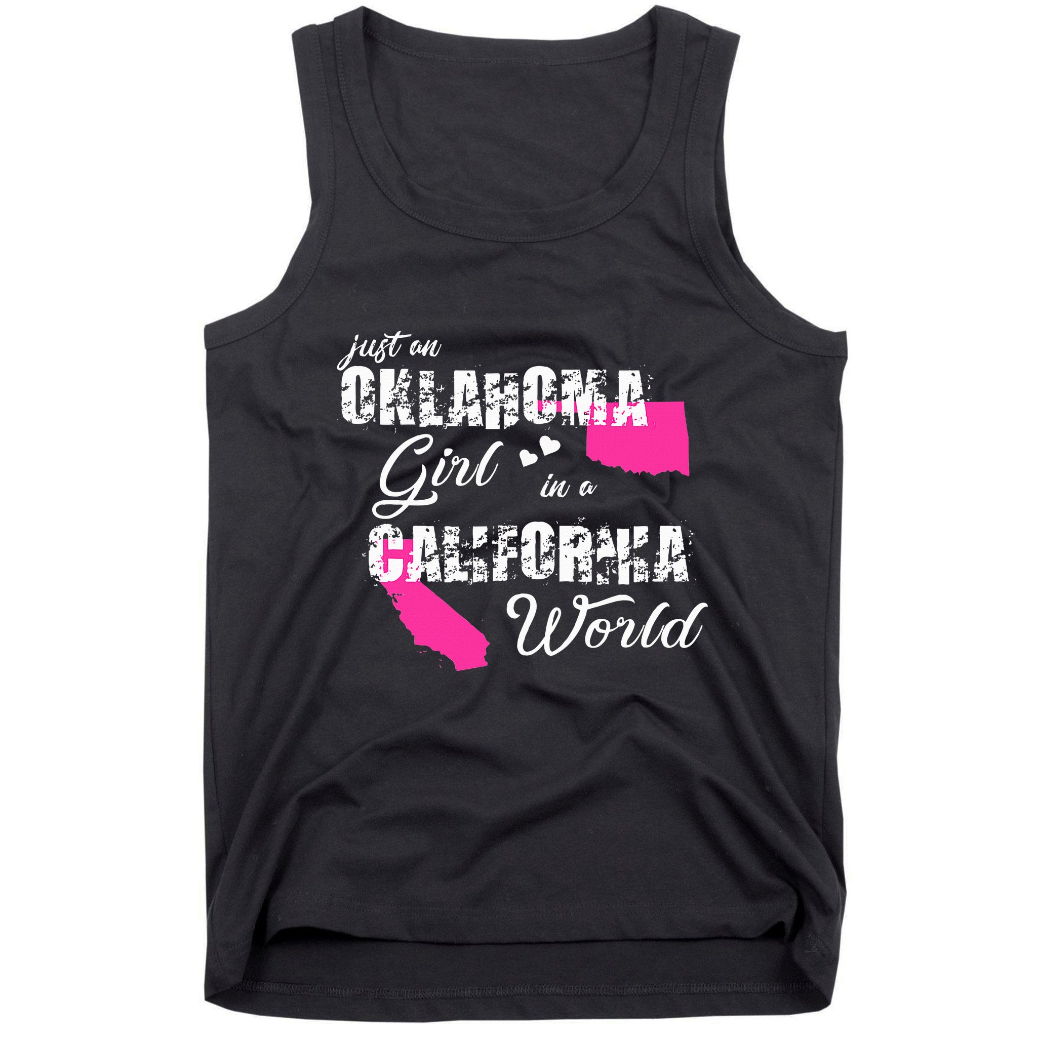 Funny Oklahoma S Just An Oklahoma Girl In A California Tank Top