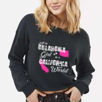 Funny Oklahoma S Just An Oklahoma Girl In A California Cropped Pullover Crew