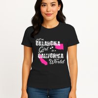 Funny Oklahoma S Just An Oklahoma Girl In A California Womens T-Shirt