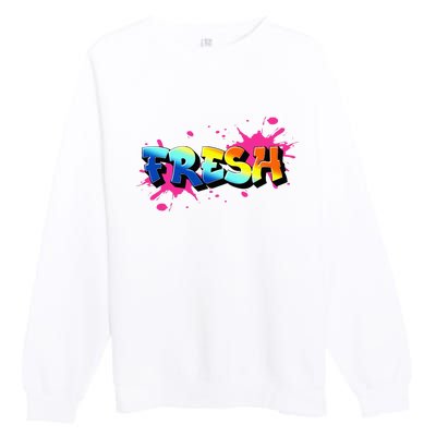 Fresh Old School Graffiti Style Funny Graffiti Graphic Premium Crewneck Sweatshirt