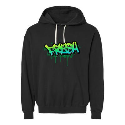 Fresh Old School Graffiti Style Funny Graffiti Graphic Garment-Dyed Fleece Hoodie