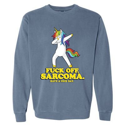 Fuck Off Sarcoma Funny Cancer Survivor Quote Unicorn Great Gift Garment-Dyed Sweatshirt