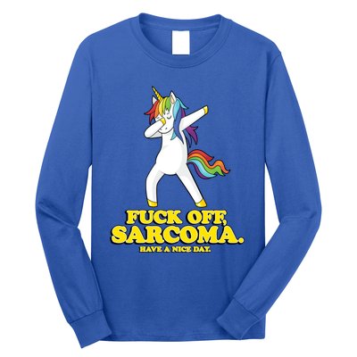 Fuck Off Sarcoma Funny Cancer Survivor Quote Unicorn Great Gift Long Sleeve Shirt