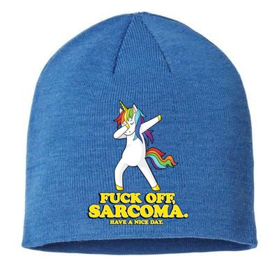 Fuck Off Sarcoma Funny Cancer Survivor Quote Unicorn Great Gift Sustainable Beanie