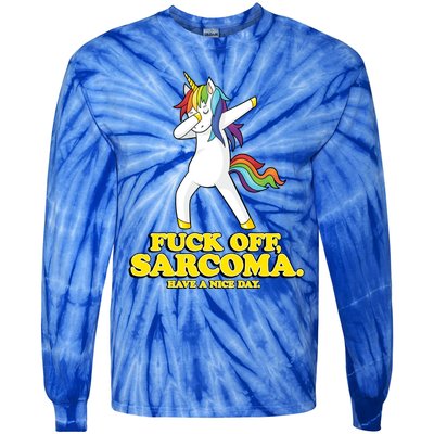 Fuck Off Sarcoma Funny Cancer Survivor Quote Unicorn Great Gift Tie-Dye Long Sleeve Shirt