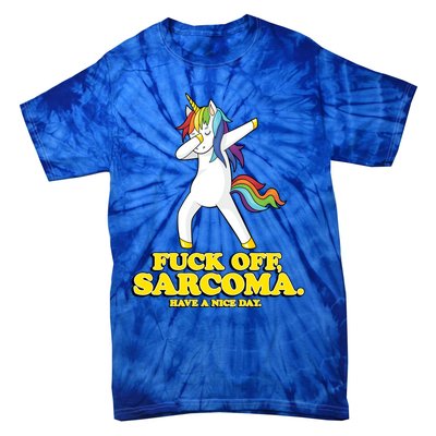 Fuck Off Sarcoma Funny Cancer Survivor Quote Unicorn Great Gift Tie-Dye T-Shirt