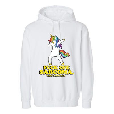 Fuck Off Sarcoma Funny Cancer Survivor Quote Unicorn Great Gift Garment-Dyed Fleece Hoodie