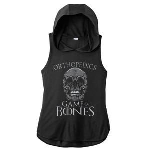 Funny Orthopedic Surgeon Game Of Bones Orthopedist Humor Ladies PosiCharge Tri-Blend Wicking Draft Hoodie Tank