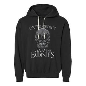 Funny Orthopedic Surgeon Game Of Bones Orthopedist Humor Garment-Dyed Fleece Hoodie