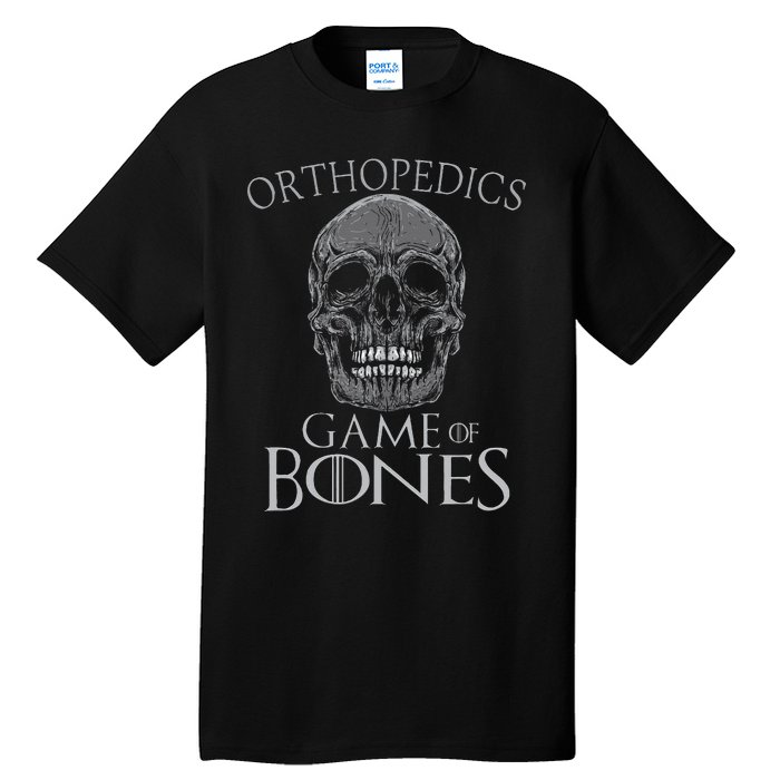 Funny Orthopedic Surgeon Game Of Bones Orthopedist Humor Tall T-Shirt