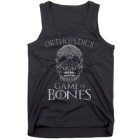 Funny Orthopedic Surgeon Game Of Bones Orthopedist Humor Tank Top