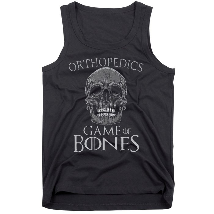 Funny Orthopedic Surgeon Game Of Bones Orthopedist Humor Tank Top