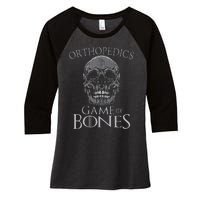 Funny Orthopedic Surgeon Game Of Bones Orthopedist Humor Women's Tri-Blend 3/4-Sleeve Raglan Shirt