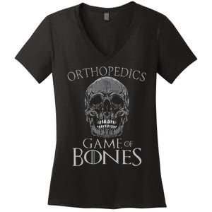 Funny Orthopedic Surgeon Game Of Bones Orthopedist Humor Women's V-Neck T-Shirt