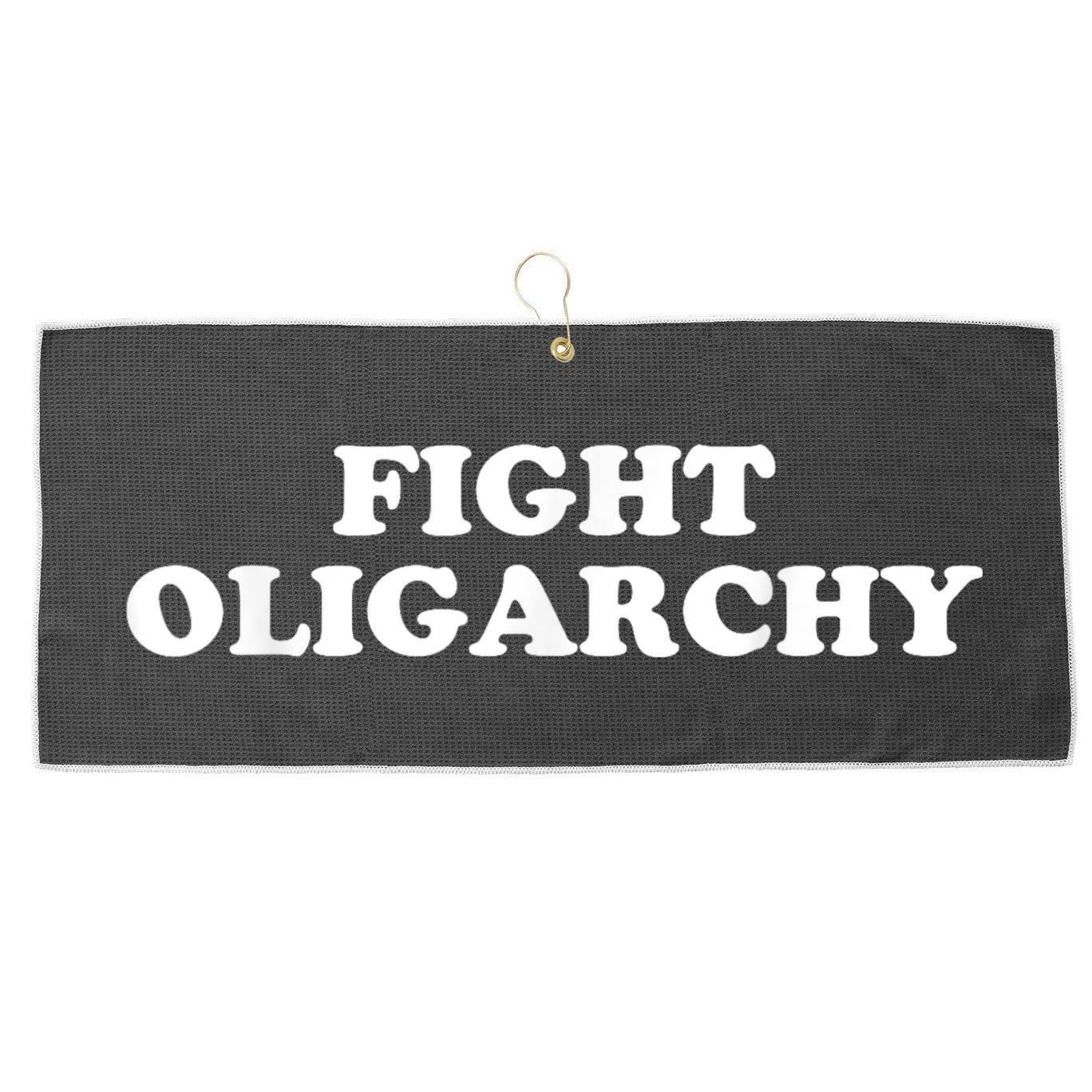 Fight Oligarchy - Stand Against Corporate Greed Activist T-Shirt Large Microfiber Waffle Golf Towel