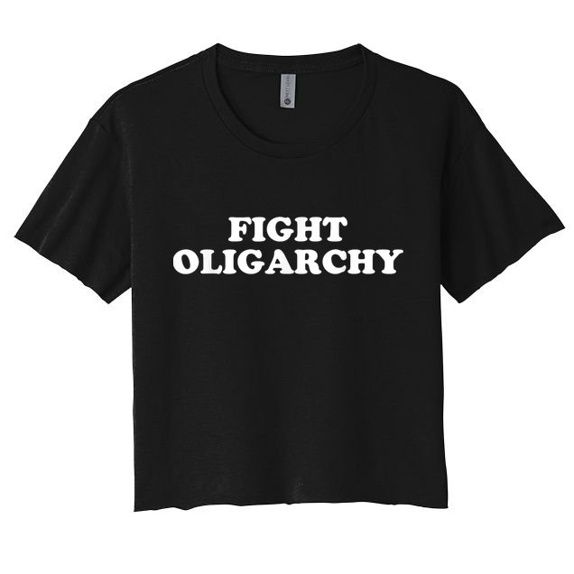 Fight Oligarchy - Stand Against Corporate Greed Activist T-Shirt Crop Top
