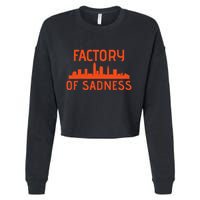Factory Of Sadness Cleveland Ohio Cropped Pullover Crew