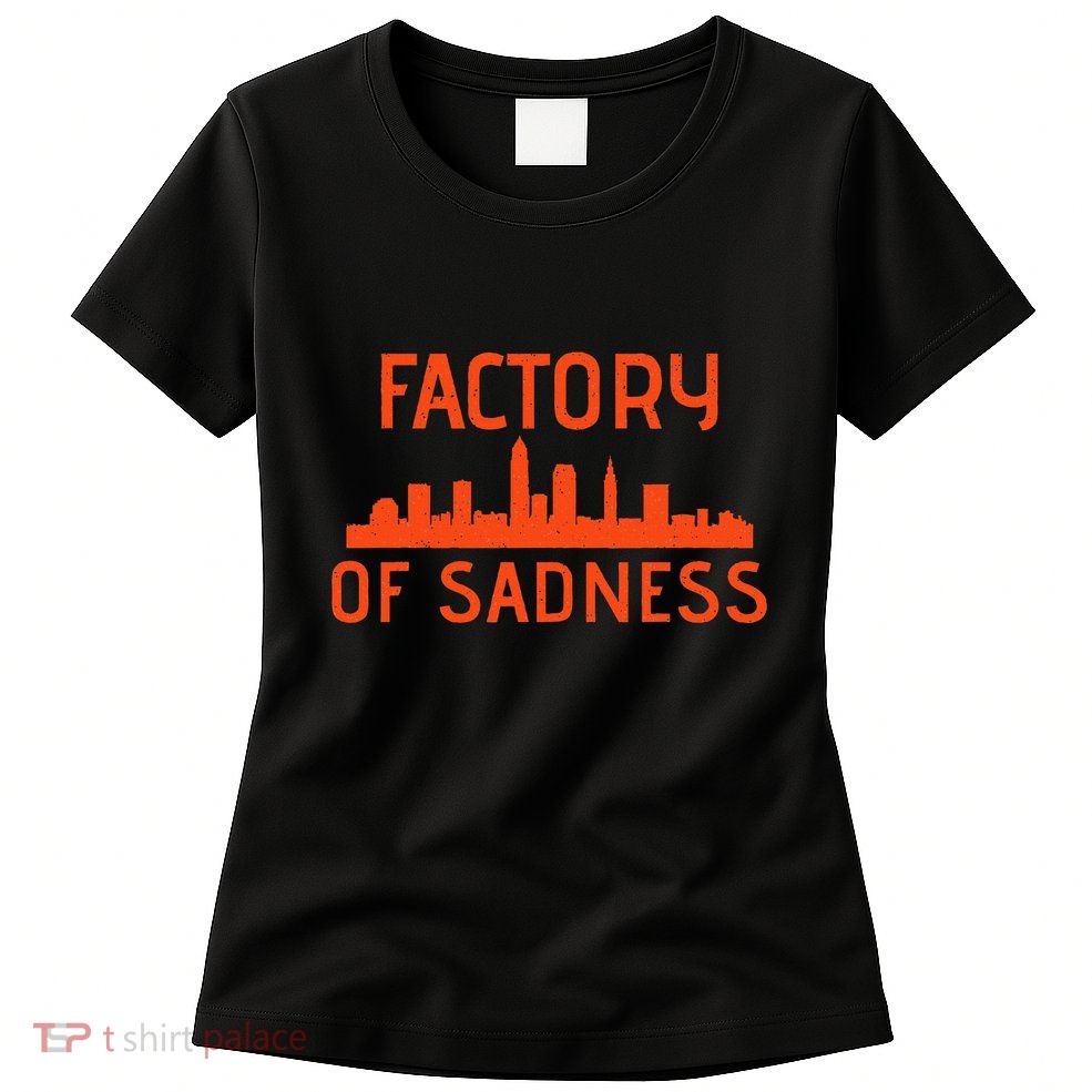 Factory Of Sadness Cleveland Ohio Womens T-Shirt