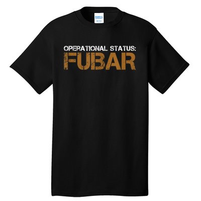 Funny Operational Status: Fubar Military Humor Tall T-Shirt