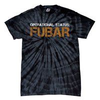 Funny Operational Status: Fubar Military Humor Tie-Dye T-Shirt