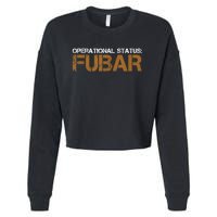 Funny Operational Status: Fubar Military Humor Cropped Pullover Crew