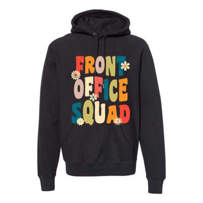 Front Office Squad Team For Administrative Assistants Premium Hoodie