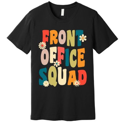 Front Office Squad Team For Administrative Assistants Premium T-Shirt