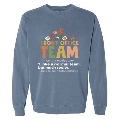 Front Office Squad Team For Administrative Assistants Garment-Dyed Sweatshirt