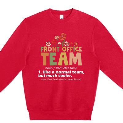 Front Office Squad Team For Administrative Assistants Premium Crewneck Sweatshirt