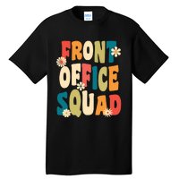 Front Office Squad Team For Administrative Assistants Tall T-Shirt