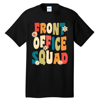 Front Office Squad Team For Administrative Assistants Tall T-Shirt