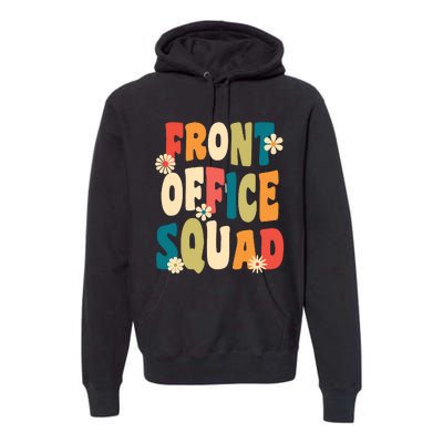 Front Office Squad Team For Administrative Assistants Premium Hoodie