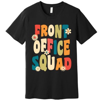 Front Office Squad Team For Administrative Assistants Premium T-Shirt