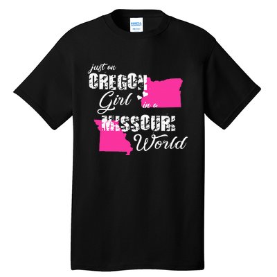 Funny Oregon Shirts Just An Oregon Girl In A Missouri Tall T-Shirt